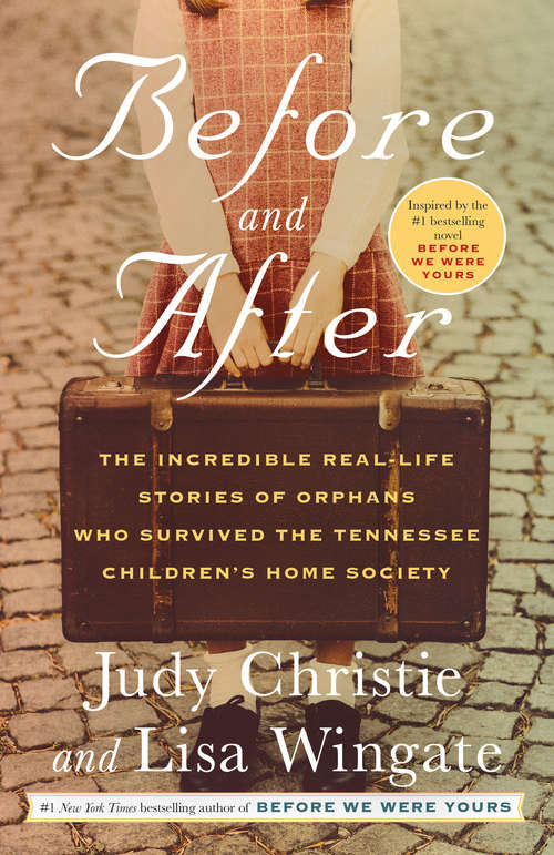 Book cover of Before and After: The Incredible Real-Life Stories of Orphans Who Survived the Tennessee Children's Home Society