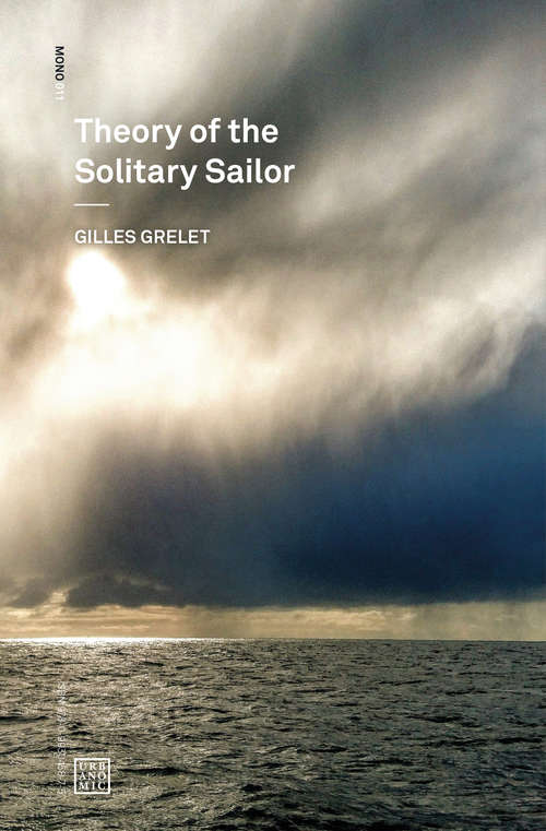 Book cover of Theory of the Solitary Sailor (Urbanomic / Mono)