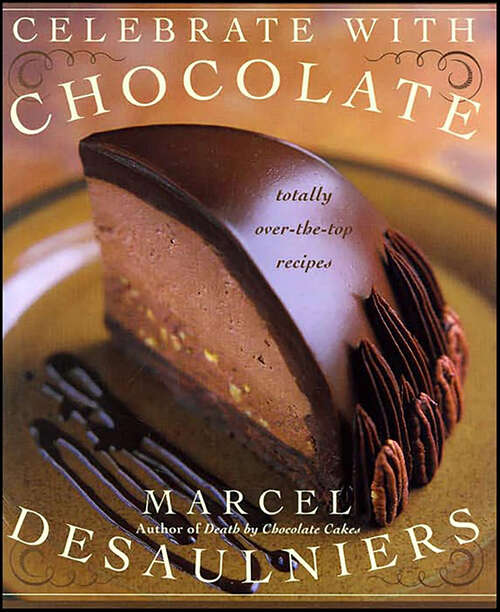 Book cover of Celebrate with Chocolate: Totally Over-the-Top Recipes
