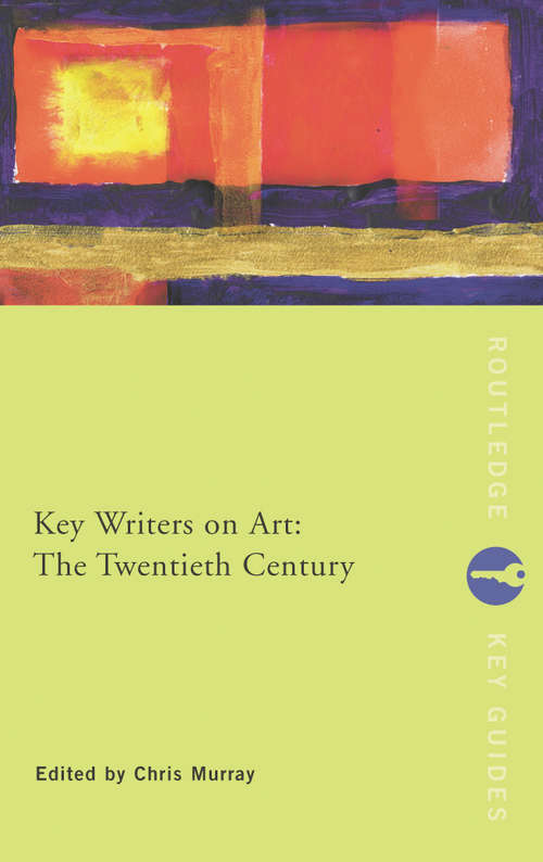Book cover of Key Writers on Art: The Twentieth Century (Routledge Key Guides)