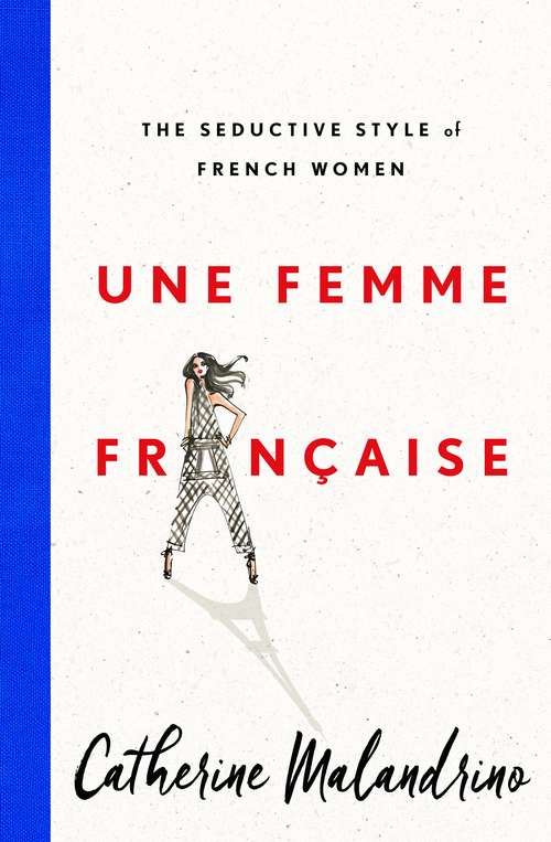 Book cover of Une Femme Française: The Seductive Style of French Women