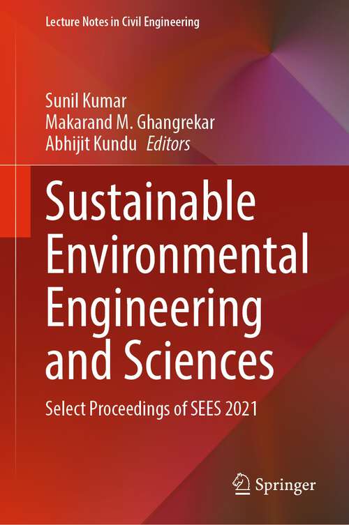 Book cover of Sustainable Environmental Engineering and Sciences: Select Proceedings of SEES 2021 (1st ed. 2023) (Lecture Notes in Civil Engineering #323)