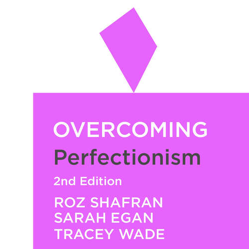 Book cover of Overcoming Perfectionism 2nd Edition: A self-help guide using scientifically supported cognitive behavioural techniques (Overcoming Books)