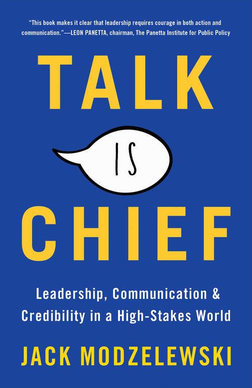 Book cover of Talk Is Chief: Leadership, Communication & Credibility in a High-Stakes World