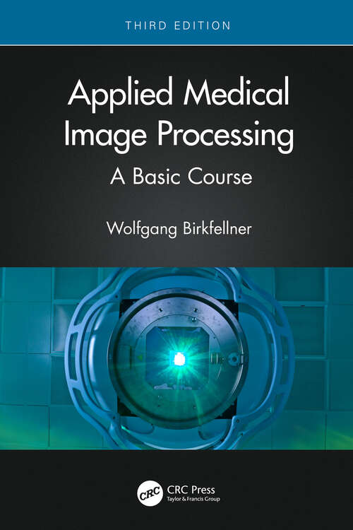 Book cover of Applied Medical Image Processing: A Basic Course (2)