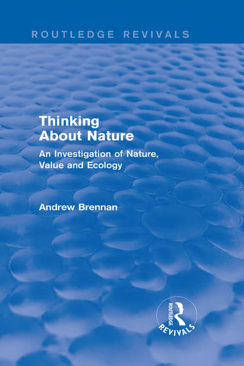 Book cover of Thinking about Nature: An Investigation of Nature, Value and Ecology (Routledge Revivals)