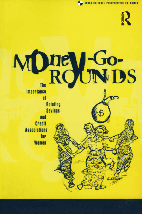 Book cover of Money-Go-Rounds: The Importance of ROSCAs for Women (Cross-Cultural Perspectives on Women)