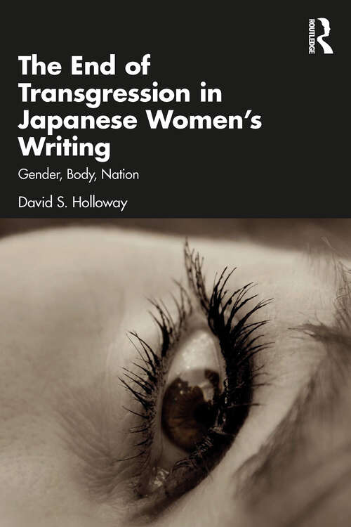 Book cover of The End of Transgression in Japanese Women’s Writing: Gender, Body, Nation