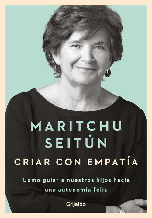 Book cover of Criar con empatía: Cómo guiar a nuestros hijos hacia una autonomía feliz