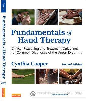 Book cover of Fundamentals of Hand Therapy: Clinical Reasoning and Treatment Guidelines for Common Diagnoses of the Upper Extremity (2nd Edition)