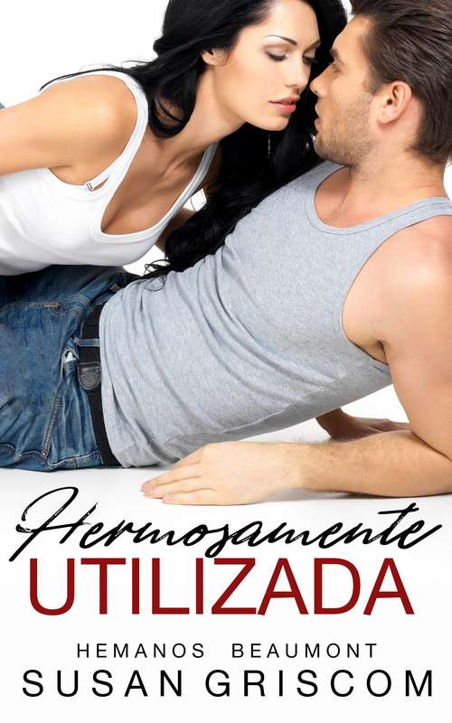Book cover of Hermosamente Utilizada (Hemanos Beaumont #2)