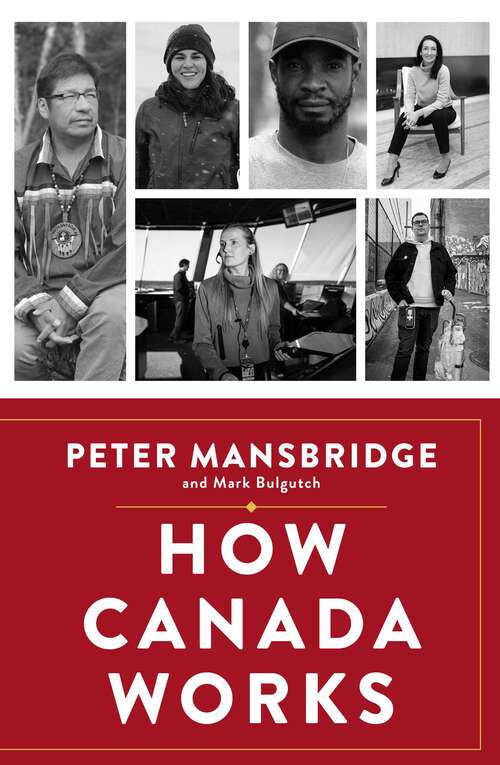 Book cover of How Canada Works: The People Who Make Our Nation Thrive
