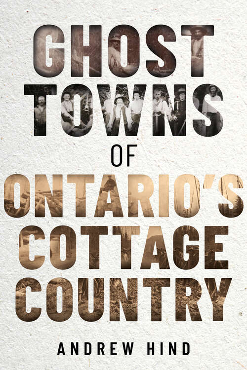 Book cover of Ghost Towns of Ontario's Cottage Country