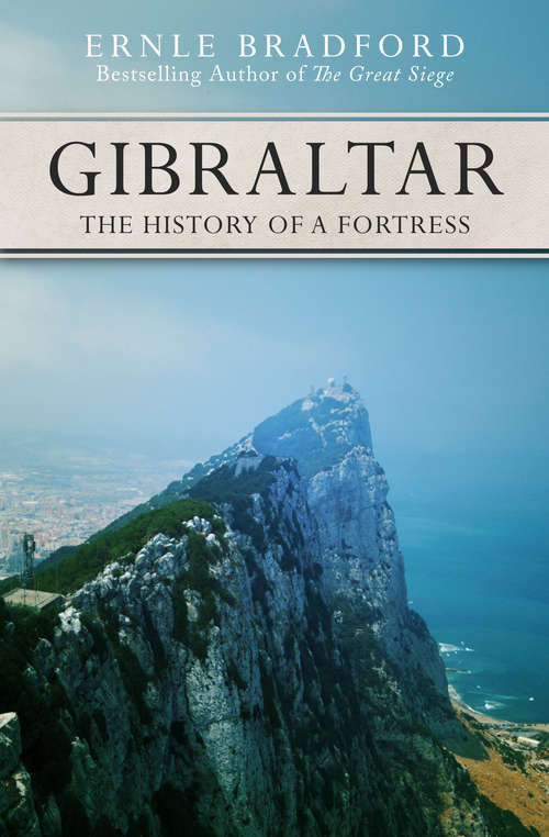 Book cover of Gibraltar: The History of a Fortress