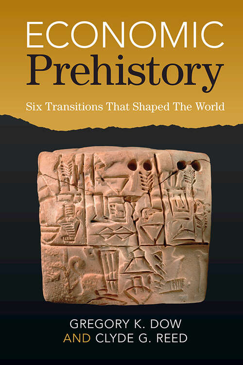 Book cover of Economic Prehistory: Six Transitions That Shaped The World