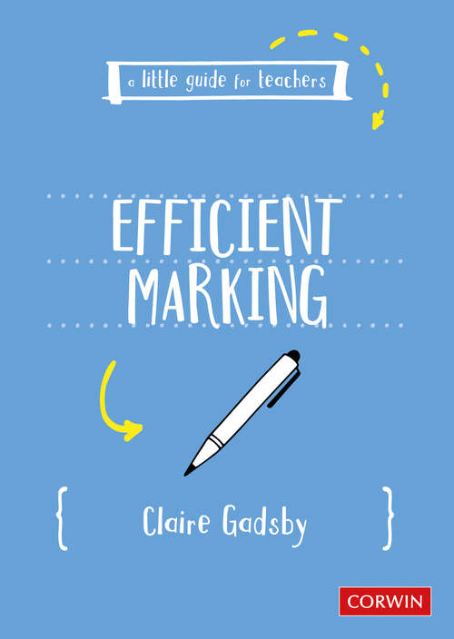 Book cover of A Little Guide for Teachers: Efficient Marking (A Little Guide for Teachers)