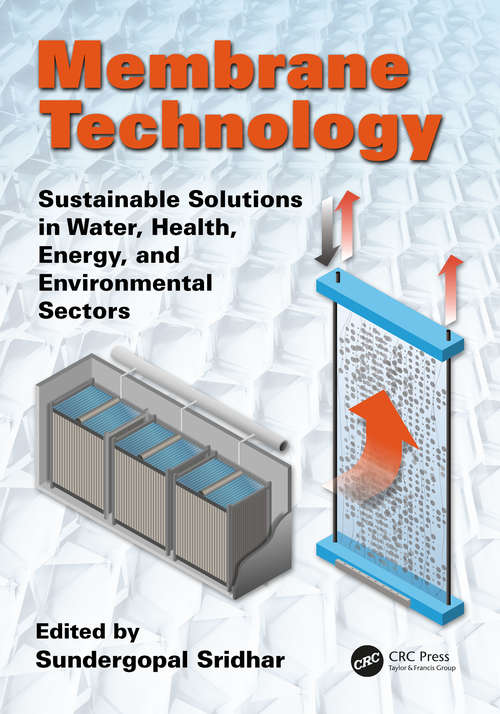 Book cover of Membrane Technology: Sustainable Solutions in Water, Health, Energy and Environmental Sectors