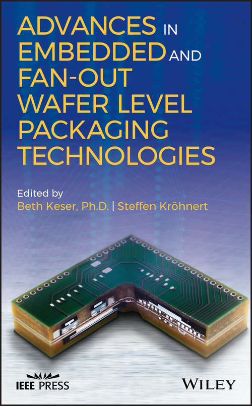 Book cover of Advances in Embedded and Fan-Out Wafer Level Packaging Technologies (Wiley - IEEE)