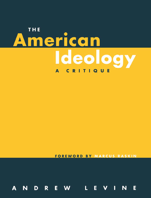 Book cover of The American Ideology: A Critique (Pathways Through the Twenty-First Century)