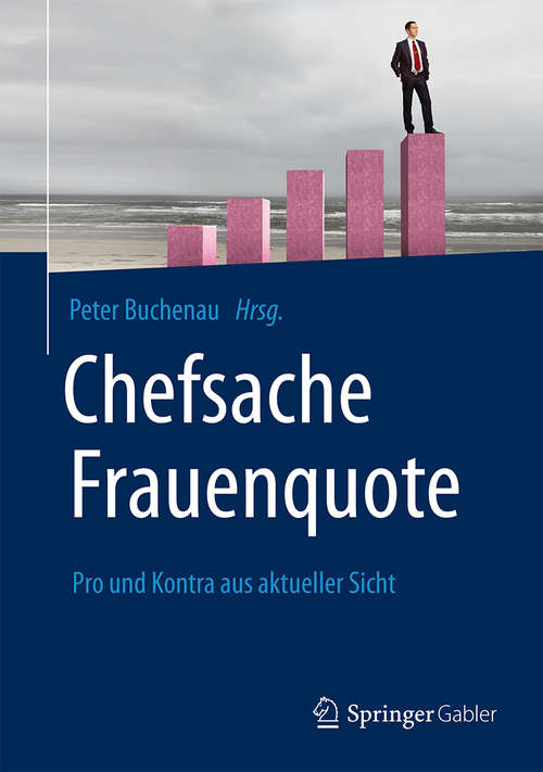 Book cover of Chefsache Frauenquote: Pro und Kontra aus aktueller Sicht