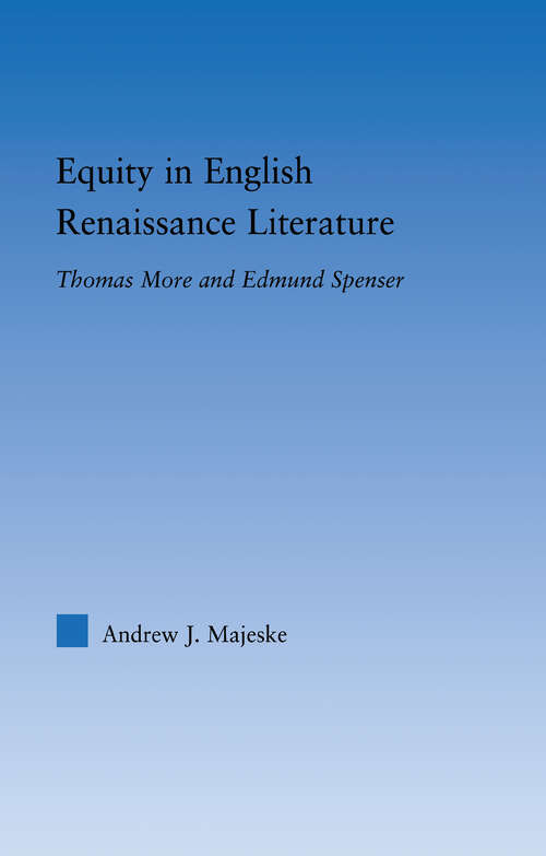 Book cover of Equity in English Renaissance Literature: Thomas More and Edmund Spenser (Literary Criticism and Cultural Theory)