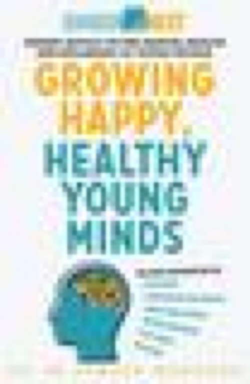 Book cover of Growing Happy, Healthy Young Minds: Generation Next