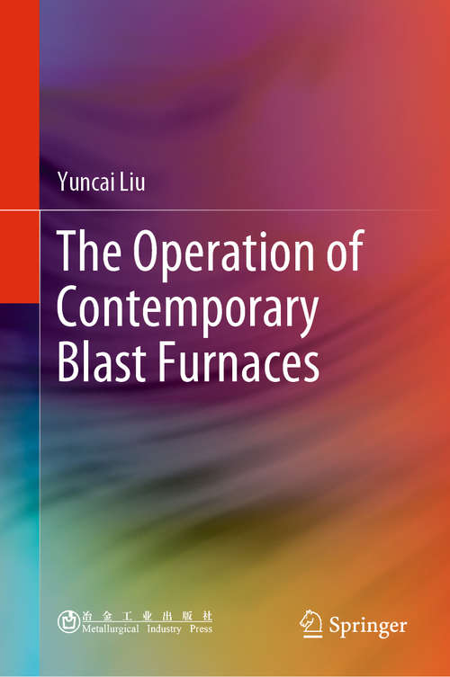 Book cover of The Operation of Contemporary Blast Furnaces (1st ed. 2021)