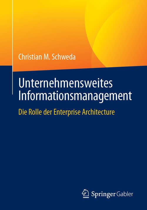 Book cover of Unternehmensweites Informationsmanagement: Die Rolle der Enterprise Architecture (2024)