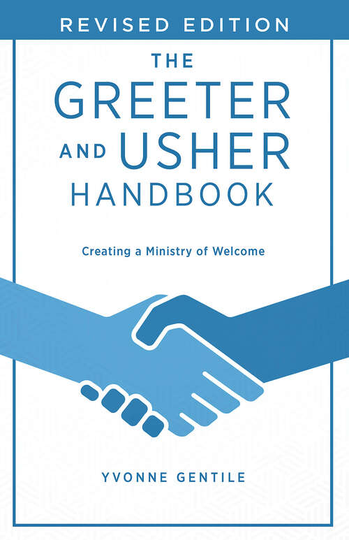 Book cover of The Greeter and Usher Handbook - Revised Edition: Creating a Ministry of Welcome (The Greeter and Usher Handbook - Revised Edition - eBook [ePub])