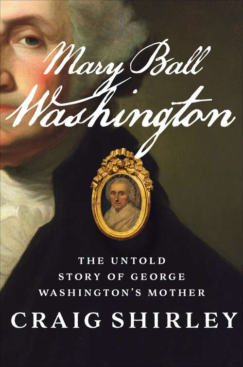 Book cover of Mary Ball Washington: The Untold Story of George Washington's Mother