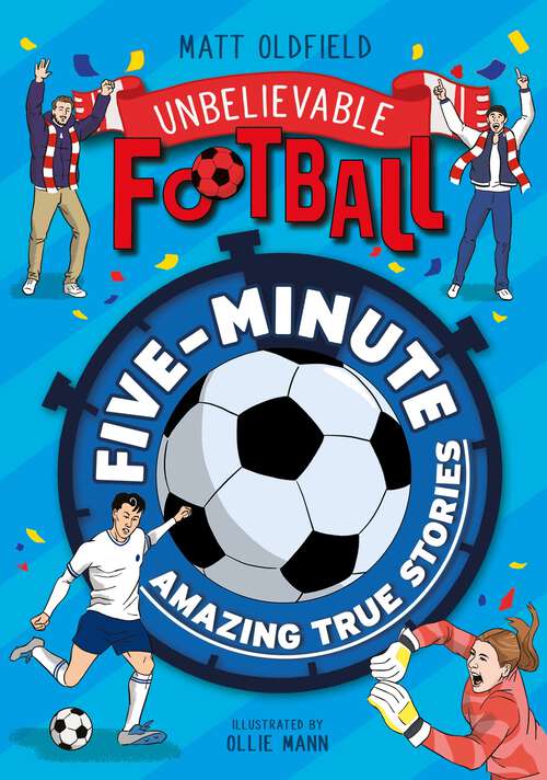 Book cover of Five-Minute Amazing True Football Stories (Unbelievable Football #9)