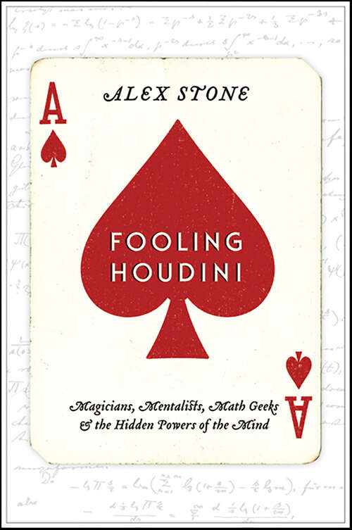 Book cover of Fooling Houdini: Magicians, Mentalists, Math Geeks, and the Hidden Powers of the Mind