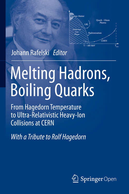 Book cover of Melting Hadrons, Boiling Quarks - From Hagedorn Temperature to Ultra-Relativistic Heavy-Ion Collisions at CERN