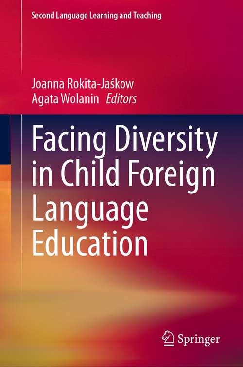 Book cover of Facing Diversity in Child Foreign Language Education (1st ed. 2021) (Second Language Learning and Teaching)