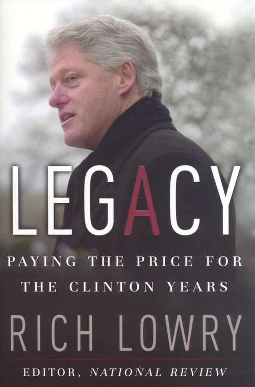 Book cover of Legacy: Paying The Price For The Clinton Years