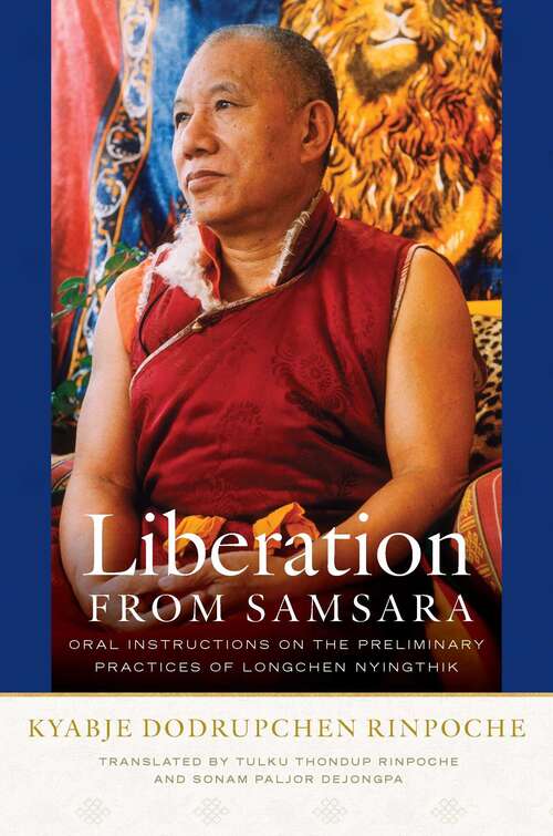 Book cover of Liberation from Samsara: Oral Instructions on the Preliminary Practices of Longchen Nyingthik