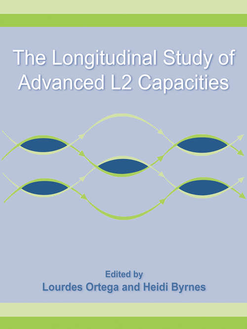 Book cover of The Longitudinal Study of Advanced L2 Capacities (Second Language Acquisition Research Series)