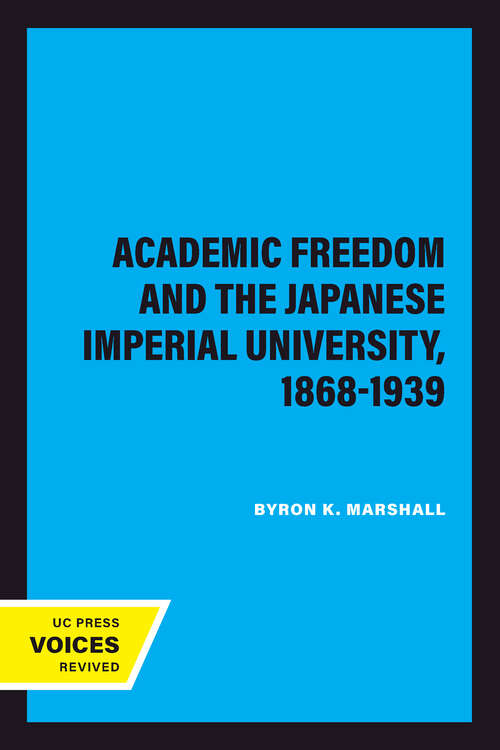 Book cover of Academic Freedom and the Japanese Imperial University, 1868-1939