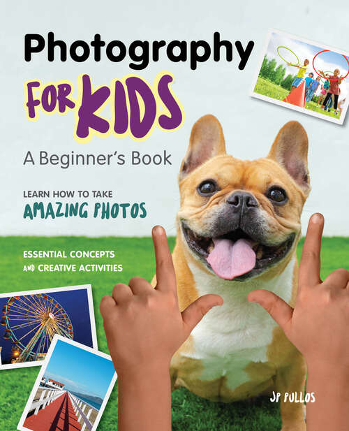 Book cover of Photography for Kids: A Beginner's Book