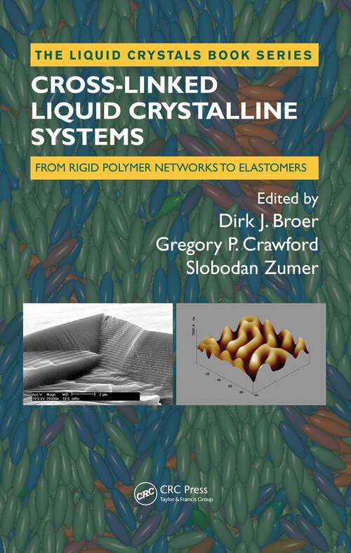 Book cover of Cross-Linked Liquid Crystalline Systems: From Rigid Polymer Networks to Elastomers (1)