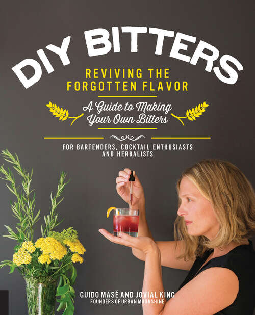 Book cover of DIY Bitters: A Guide to Making Your Own Bitters