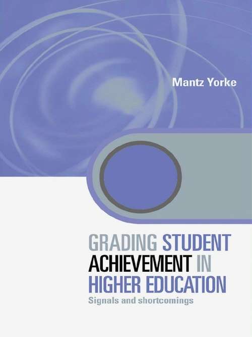 Book cover of Grading Student Achievement in Higher Education: Signals and Shortcomings (Key Issues in Higher Education)