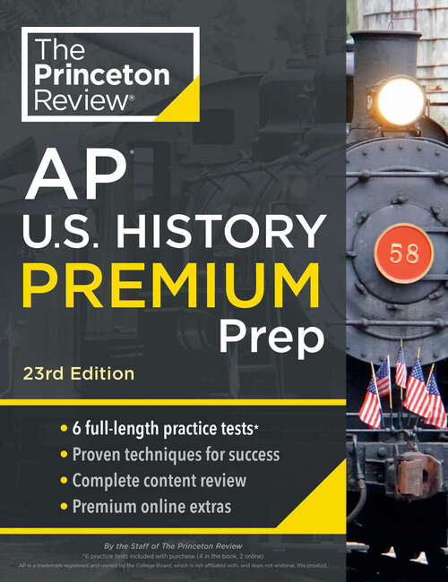 Book cover of Princeton Review AP U.S. History Premium Prep, 23rd Edition: 6 Practice Tests + Complete Content Review + Strategies & Techniques (College Test Preparation)