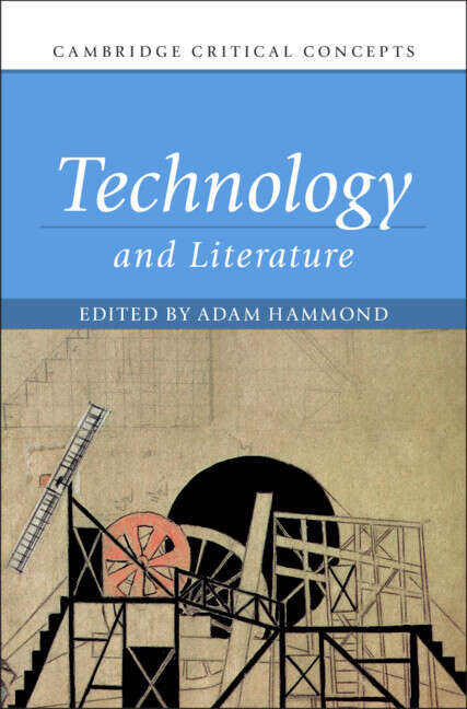 Book cover of Cambridge Critical Concepts: Technology and Literature