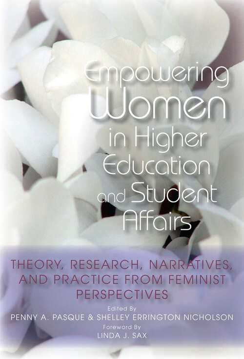 Book cover of Empowering Women in Higher Education and Student Affairs: Theory, Research, Narratives, and Practice From Feminist Perspectives (An ACPA Co-Publication)