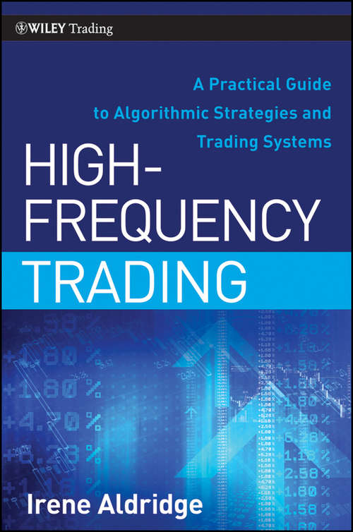 Book cover of High-Frequency Trading: A Practical Guide to Algorithmic Strategies and Trading Systems (2) (Wiley Trading #459)