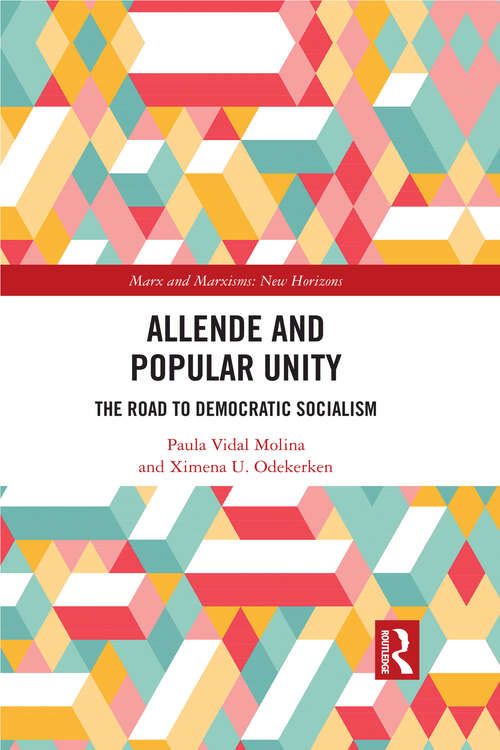 Book cover of Allende and Popular Unity: The Road to Democratic Socialism (Marx and Marxisms)