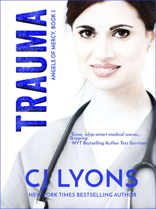 Book cover of Trauma: Angels Of Mercy Book 3 (Angels of Mercy Medical Suspense #3)