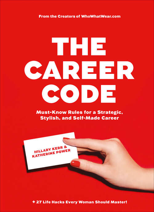 Book cover of The Career Code: Must-Know Rules for a Strategic, Stylish, and Self-Made Career