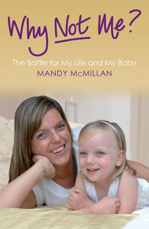 Book cover of Why Not Me?: The Battle for My Life and My Baby